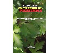 Guida alla Coltivazione del Prezzemolo