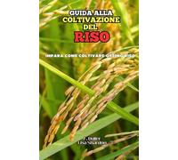 Guida alla Coltivazione del Riso