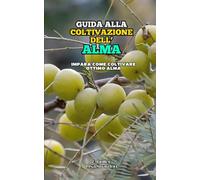 Guida alla Coltivazione dell' Amla: Impara come coltivare ottimo Amla