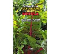 Guida alla coltivazione della Bietola