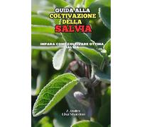 Guida alla Coltivazione della Salvia