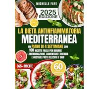 Guida alla dieta antinfiammatoria per principianti: Ridurre il dolore, aumentare l'energia e guarire il corpo in modo naturale con piani alimentari semplici e scientificamente provati