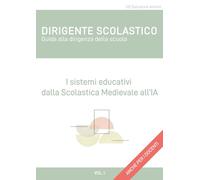 GUIDA ALLA DIRIGENZA DELLA SCUOLA: I sistemi educativi dalla Scolastica Medievale all’IA
