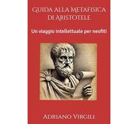 Guida alla Metafisica di Aristotele: Un viaggio intellettuale per neofiti