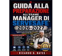 Guida alla preparazione all'esame Manager di Servesafe: Bootcamp per il tuo cervello: esercizi tattici, trappole logiche e il codice di controllo delle 48 ore per la certificazione del manager