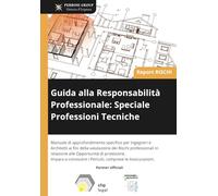 Guida alla Responsabilità Professionale: Speciale Professioni Tecniche (Edizione Arancio)