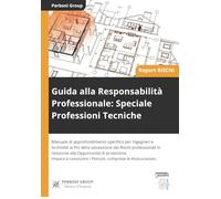 Guida alla Responsabilità Professionale: Speciale Professioni Tecniche: Manuale di approfondimento della Responsabilità Professionale specifico per Ingegneri e Architetti. (Edizione Arancio)