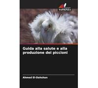 Guida alla salute e alla produzione dei piccioni