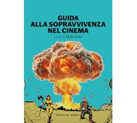 Guida alla sopravvivenza nel cinema (Galassia Gutenberg)