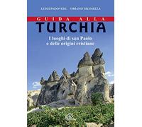 Guida alla Turchia. I luoghi di san Paolo e delle origini cristiane (Paolo di Tarso)