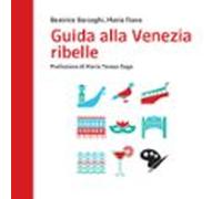 Guida alla Venezia ribelle