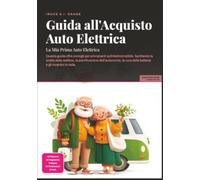 Guida all'Acquisto Auto Elettrica: La Mia Prima Auto Elettrica (Elettromobilità)
