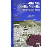 Guida all'alta via della Majella. Natura e presenza umana in un ambiente estremo (Le gemme)