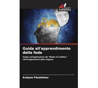 Guida all'apprendimento della fede: Studio sull'applicazione del "Model of Credition" nell'insegnamento della religione