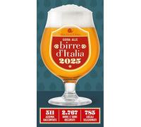 Guida alle birre d'Italia 2025. 511 aziende raccontate. 2767 birre e sidri recensiti. 785 locali selezionati