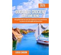 Guida Alle Crociere Sul Fiume Reno 2025 (Le Tue Guide di Viaggio Essenziali)