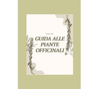 Guida alle piante officinali: Prima parte
