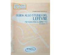 Guida allo studio del Lefevre. Metodo per clarinetto. Con 2 CD-Audio (Vol. 1) (I miei primi maestri)