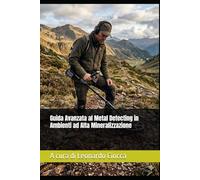 Guida Avanzata al Metal Detecting in Ambienti ad Alta Mineralizzazione
