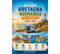 Guida Bretagna e Normandia in Camper 2026 - 2027: Rotte, aree di sosta, campeggi, pedaggi, ZFE, costi e itinerari per un viaggio senza sorprese