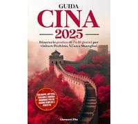 Guida Cina 2025: Itinerario pratico di 7 o 10 giorni per visitare Pechino, Xi'an e Shanghai. Con mappe, app utili, frasario e consigli aggiornati per un viaggio semplice e perfetto.