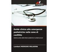 Guida clinica alle emergenze pediatriche nelle zone di conflitto: Gestione pratica delle infezioni pediatriche in ambienti precari