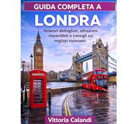 GUIDA COMPLETA A LONDRA: Itinerari dettagliati, attrazioni imperdibili e consigli sui migliori ristoranti