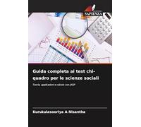 Guida completa ai test chi-quadro per le scienze sociali: Teoria, applicazioni e calcolo con JASP