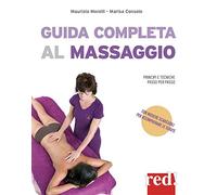Guida completa al massaggio. Principi e tecniche passo per passo. Con File audio per il download (Discipline)