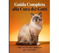 Guida completa alla cura dei gatti