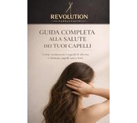 Guida Completa alla Salute dei Tuoi Capelli: Come Riconoscere i Segnali di Allarme e Ritrovare Capelli Sani e Forti