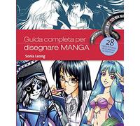Guida completa per disegnare manga. Ediz. illustrata (Disegno fantasy)