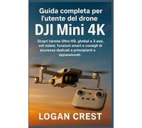 Guida completa per l'utente del drone DJI Mini 4K: Scopri riprese Ultra HD, gimbal a 3 assi, voli estesi, funzioni smart e consigli di sicurezza dedicati a principianti e appassionati.