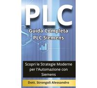 Guida Completa PLC Siemens: Scopri le Strategie Moderne per l'Automazione con Siemens