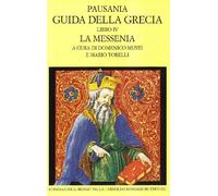 Guida della Grecia. La Messenia (Vol. 4) (Scrittori greci e latini)