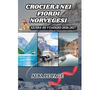 GUIDA DI CROCIERA AI FIORDI NORVEGESI 2026: Itinerari, porti, migliori compagnie di crociera, consigli per preparare la valigia e suggerimenti di viaggio.
