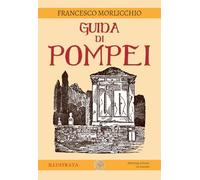 Guida di Pompei. Ediz. illustrata (Gli smeraldi)