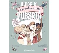 Guida di sopravvivenza alla pubertà