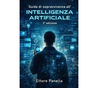 Guida di sopravvivenza all'intelligenza artificiale