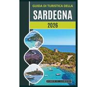 Guida di Turistica della Sardegna 2026: Scopri spiagge nascoste, l'antica Nuraghi, coste maestose, cucina tradizionale e consigli da insider nell'isola più incantevole d'Italia.