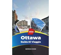 GUIDA DI VAGGIO OTTAWA 2026: Scopri gemme nascoste, monumenti storici, consigli di viaggio ed esperienze di vacanza indimenticabili