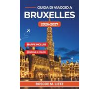 Guida di Viaggio a Bruxelles 2026-2027: Pianificazione stagionale, museum pass, consigli di budget e fughe in treno verso Bruges, Gand e Anversa per coppie, famiglie ed esploratori solitari