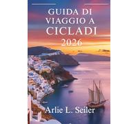Guida DI VIAGGIO A Cicladi 2026: “ Esplora gemme nascoste, sapori locali e avventure indimenticabili sull'isola”