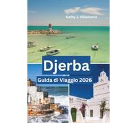 Guida di Viaggio a Djerba 2026: Scopri l'antico Houmt Souk, le spiagge del Mediterraneo, i tesori culturali e la vita autentica delle isole in Tunisia, Nord Africa