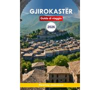 Guida di viaggio a Gjirokastër 2026: Scopri il fascino ottomano in Albania, attrazioni culturali, cucina con consigli da insider per un'esperienza indimenticabile