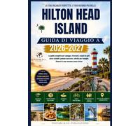 Guida di Viaggio a Hilton Head Island 2026-2027: La guida completa per spiagge, ristoranti, campi da golf, piste ciclabili, gemme nascoste, attività ... (Collana Guide di Viaggio Wayfare & Co.)