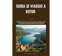 Guida Di Viaggio A Kotor 2026: Principali attrazioni, percorsi panoramici, villaggi costieri, cucina locale e avventure indimenticabili nella baia