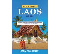 GUIDA DI VIAGGIO A LAOS 2026: Tutto ciò che ti serve per pianificare, esplorare e goderti il Laos con facilità