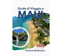 Guida di Viaggio a Maui 2026: Come esplorare spiagge, vulcani, la strada per Hana, ristoranti locali, avventure da soli e in famiglia con mappe e foto
