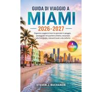 GUIDA DI VIAGGIO A MIAMI 2026-2027: Organizza soggiorni brevi tra giornate in spiaggia, passeggiate nel quartiere artistico, escursioni nelle Everglades, ristoranti locali e vita notturna